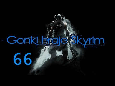 Gonki hraje Skyrim! ep.66 - JE TO BLÁZEN! (HD)
