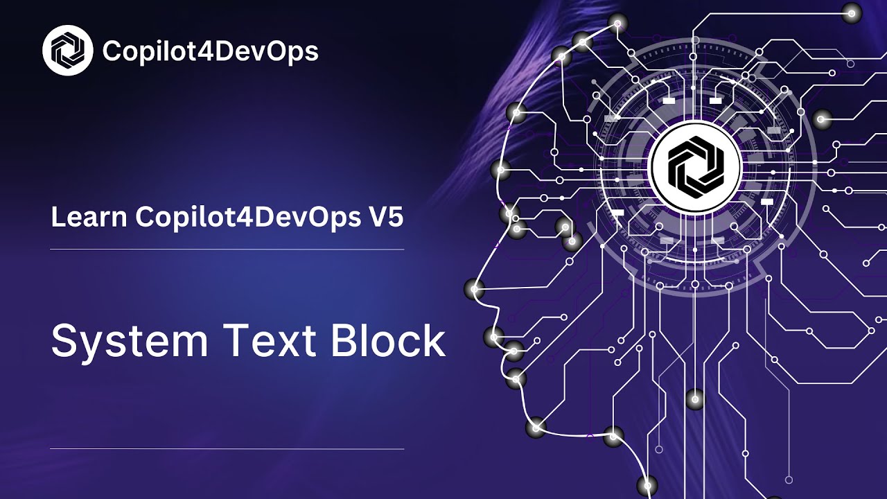 System Text Blocks | Copilot4DevOps V5 Tutorial | AI For DevOps