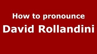 How to pronounce David Rollandini
