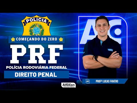 Concurso PRF 2023 - Aula de Direito Penal - Começando do Zero - AlfaCon