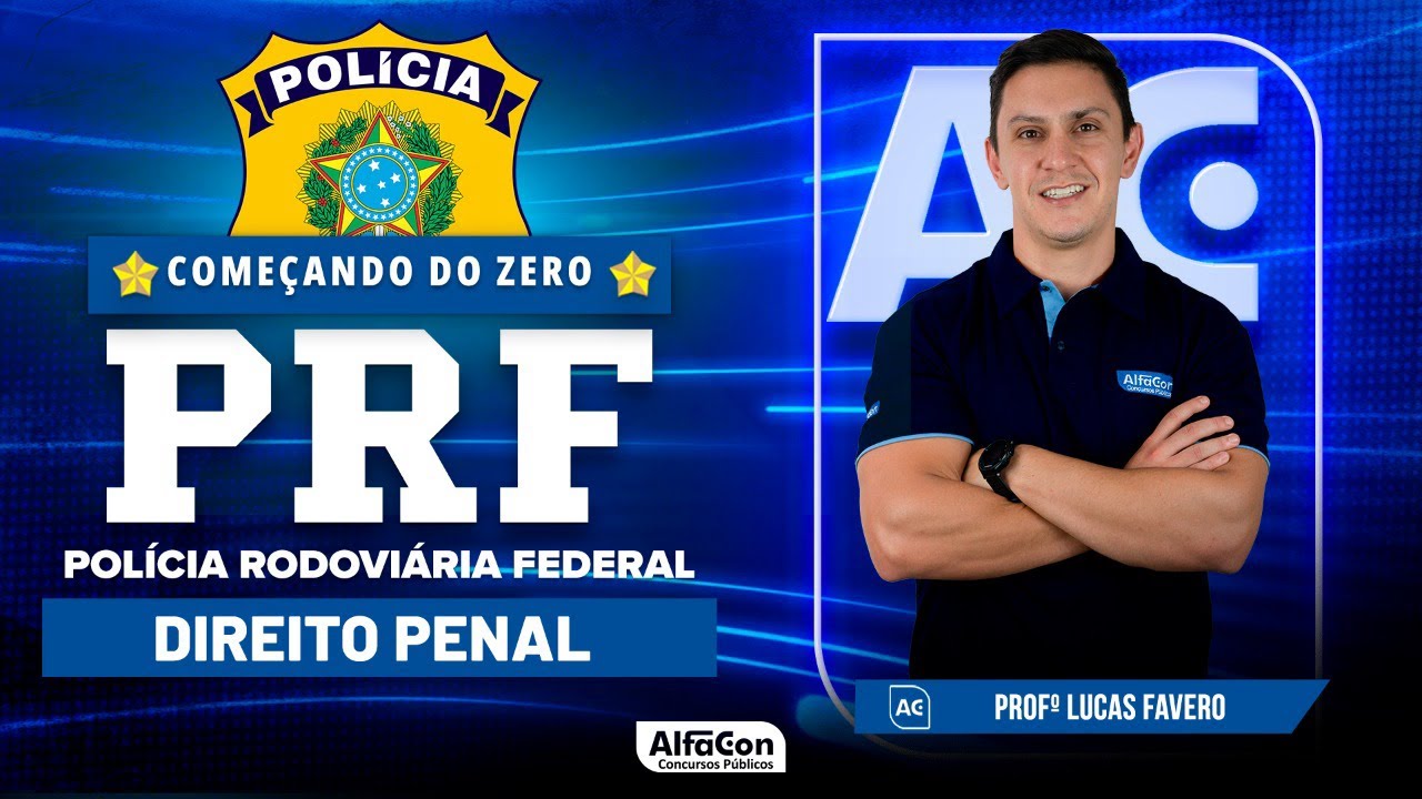 Concurso PRF 2023 - Aula de Direito Penal - Começando do Zero - AlfaCon