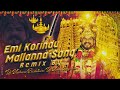 EMI KORINDDU MALLANNA TRENDING KOMURAVELLI MALLANNA DJ SONG REMIX BY DJ VISHWA DJ VINAY