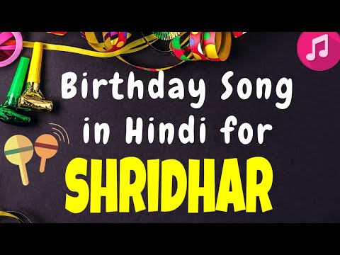 Birthday Song for Shridhar | Happy Birthday Shridhar Song | Happy Birthday Shridhar Song hindi