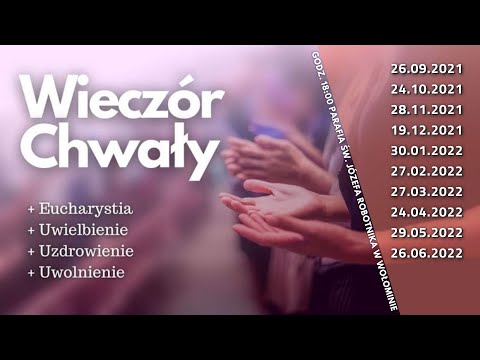 Wieczór Chwały 28.11.2021. Modlitwa o uzdrowienie i uwolnienie