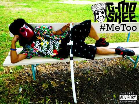 G-Mo Skee - Me Too (Prod. Mad Dogg Entertainment)
