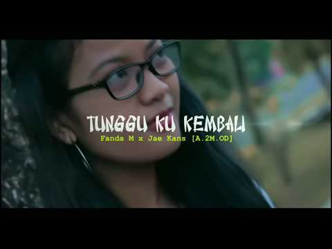 Tunggu Ku Kembali_Fanda M x Jae Kans (A.2M.OD) ( comingsoon )