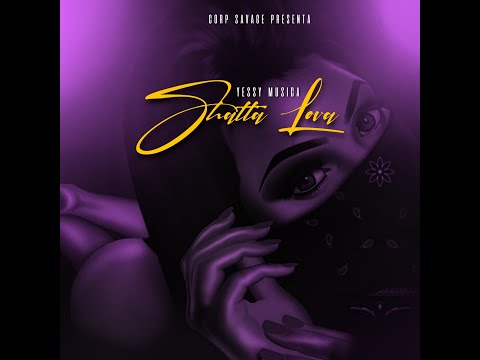 YESSY - SHATTA LOVA