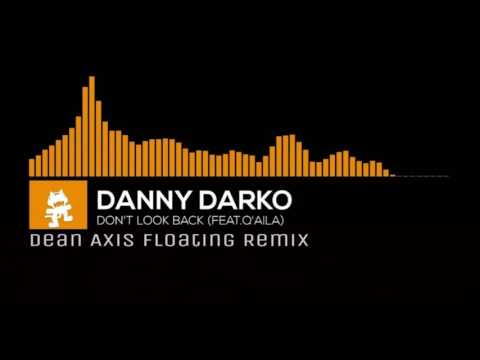 Danny Darko feat. Q'Aila - Don't Look Back - DEAN AXIS Floating Remix