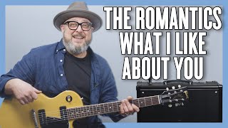 The Romantics What I Like About You Guitar Lesson + Tutorial