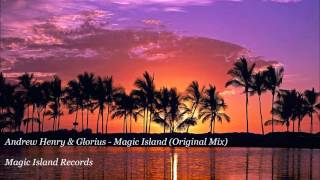 Andrew Henry & Glorius - Magic Island (Original Mix) [Magic Island Records]