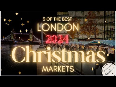 3 of the BEST LONDON CHRISTMAS MARKETS 2024