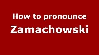 How to pronounce Zamachowski