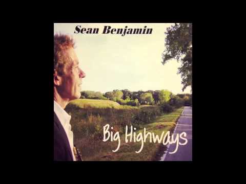 Sean Benjamin Big Highways