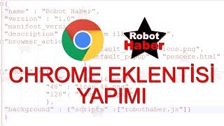 Google Chrome tarayıcısı için eklenti / uzantı nasıl yazılır?