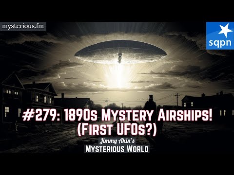 Airship Mystery of 1896 and 1897 (Mystery Airships, UFOs) - Jimmy Akin's Mysterious World