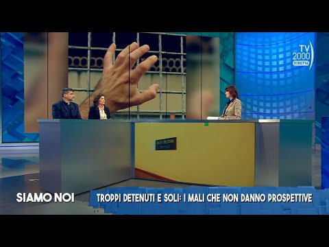 Siamo Noi (TV2000) 22 febbraio 2023 - Vita in carcere: situazione critica