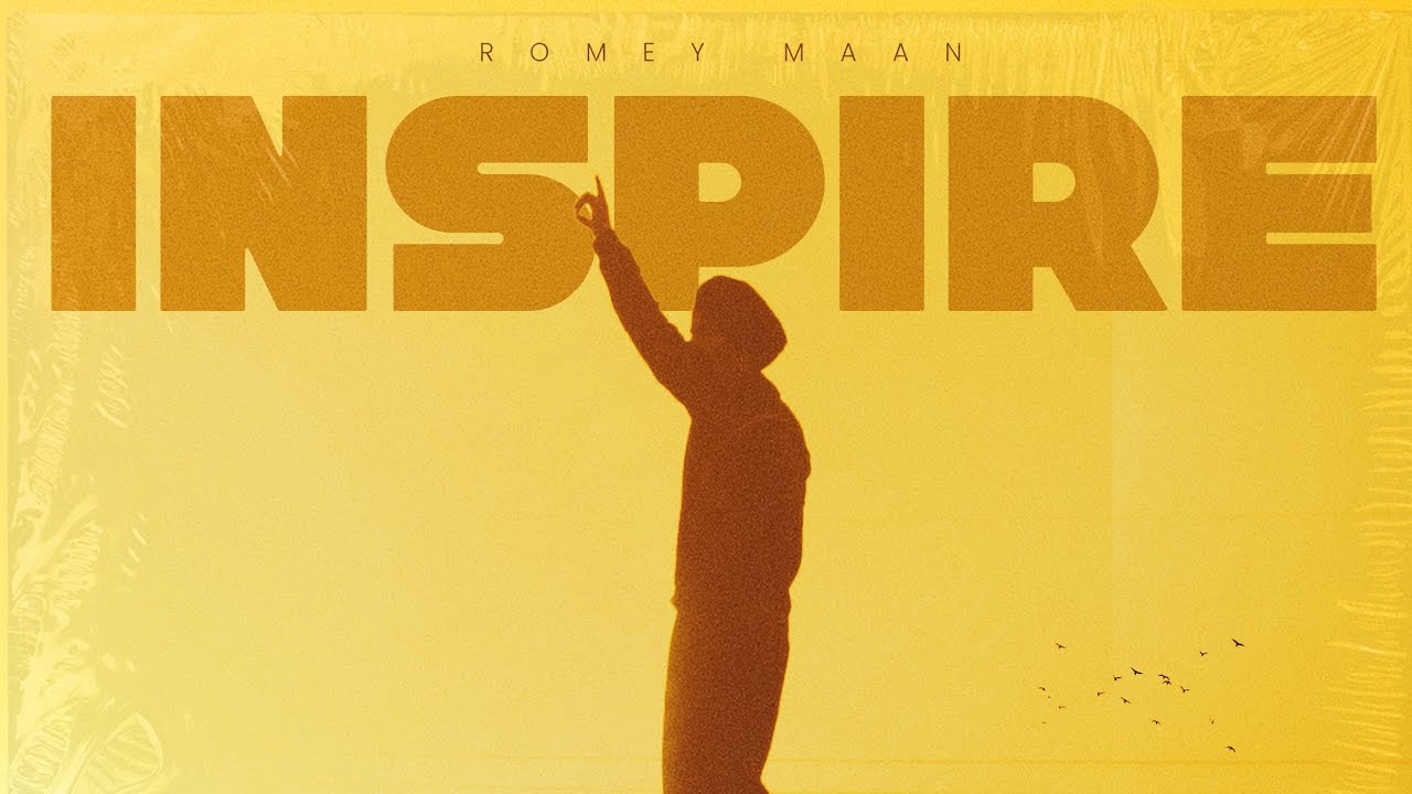 Inspire Lyrics | Romey Maan