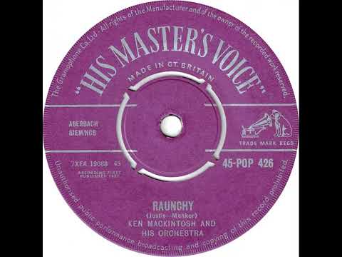UK New Entry 1958 (24) Ken Mackintosh & His Orchestra - Raunchy