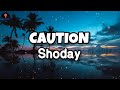 Shoday CAUTION Lyrics