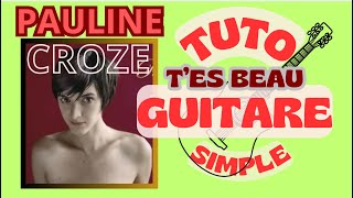 Apprendre - T'es beau ? SANS BLABLA ? Pauline Croze - Tutoriel Guitare Simple - CarL Os