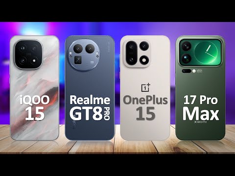 iQOO 15 VS Realme GT 8 Pro VS OnePlus 15 VS Xiaomi 17 Pro Max