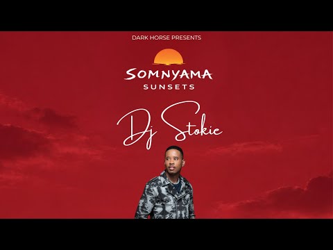 Dj Stokie Deep House Set | SOMNYAMA SUNSETS 029