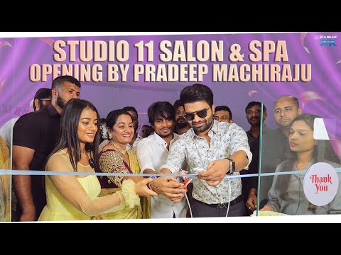 STUDIO 11 SALON & SPA OPENING BY PRADEEP MACHIRAJU | Nainika Anasuru Official