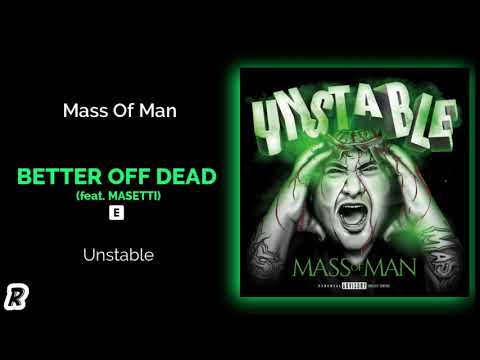 Mass of Man - Better Off Dead (feat. Masetti)