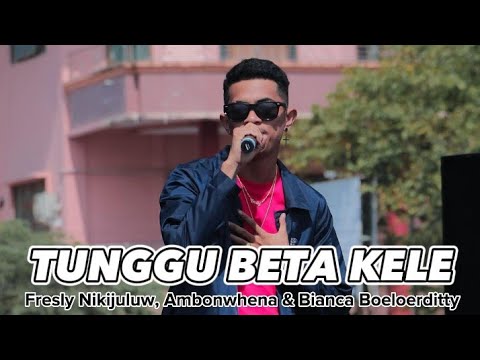 Fresly Nikijuluw - TUNGGU BETA KELE Feat Ambonwhena & Bianca Boeloerditty (Lyrics Music)