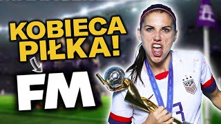 KOBIECA Piłka w Football Manager? Czas WRÓCIĆ!