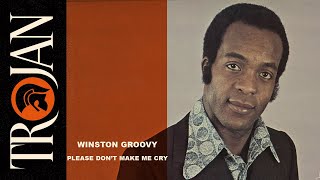 Winston Groovy &#39;Please Don&#39;t Make Me Cry&#39; (Official Audio)