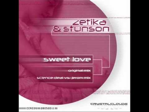 Zetika & Stunson - Sweet Love (Science Deal vs. Jerom Mix) [Crystal Clouds Recordings]