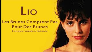 Lio - Les Brunes Comptent Pas Pour Des Prunes - Longue version Fabmix 1986