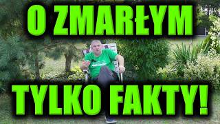 O ZMARŁYM TYLKO FAKTY!