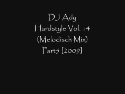 DJ Ady - Hardstyle Vol. 14 (Melodisch Mix) Part 5 [2009]