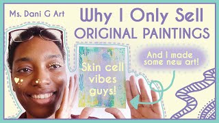 WHY I ONLY SELL ORIGINAL PAINTINGS: MS. DANI GART