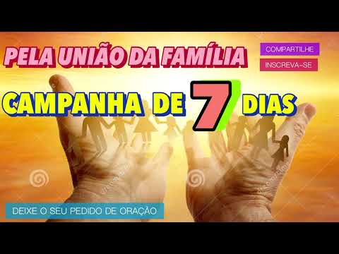 7 DIAS DE CAMPANHA DE ORAÇÃO PELA UNIÃO DA SUA FAMÍLIA🔥🔥🇵🇹