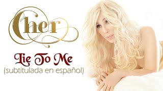 Cher - Lie To Me (Subtitulada en español)