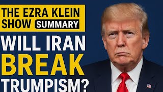 The Ezra Klein Show - Will Iran Break Trumpism TMT