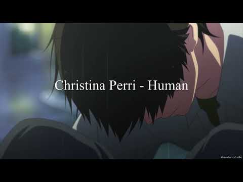 Christina Perri - Human ( slowed + reverb )