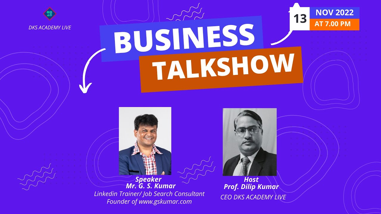 Business Talkshow | Meet Mr. G.S. Kumar LinkedIn Trainer with Prof. Dilip Kumar
