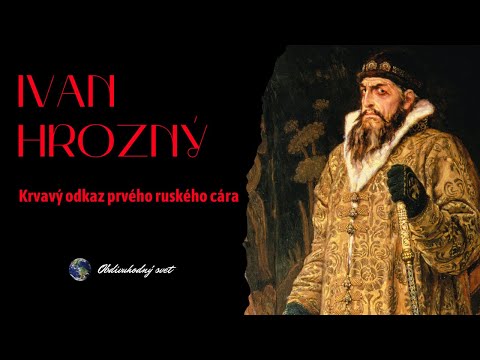 IVAN HROZNÝ -  Krvavý odkaz prvého ruského cára ...