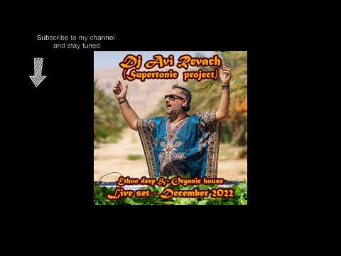 Dj Avi Revach   Ethno house & Organic vibe   live set   December 2022