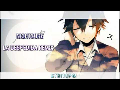 NIGHTCORE LA DESPEDIDA REMIX