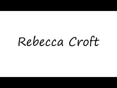 How to Pronounce Rebecca Croft?