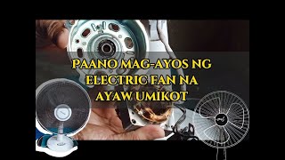 PAANO MAG-AYOS NG ELECTRIC FAN NA AYAW UMIKOT