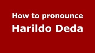 How to pronounce Harildo Deda