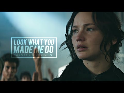 Katniss Everdeen || Look What You Made Me Do