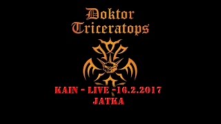 DOKTOR TRICERATOPS Kain live 20170216 Jatka