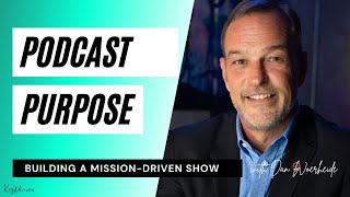 Finding Your Voice & Building a Mission-Driven Podcast